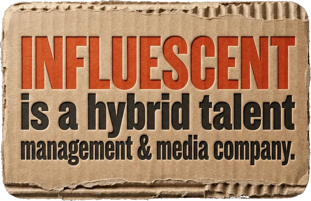 INFLUESCENT is a hybrid talent management & media company.